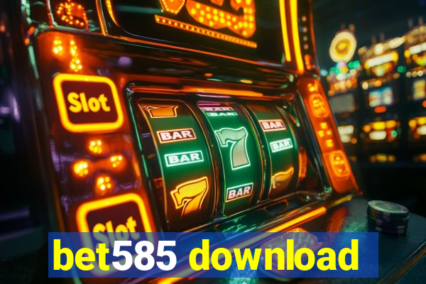 bet585 download